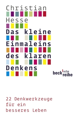 Das kleine Einmaleins des klaren Denkens von Hesse,  Christian