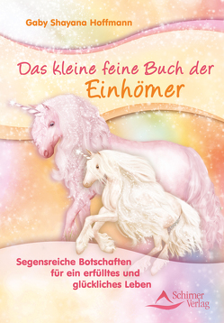 Das kleine feine Buch der Einhörner von Hoffmann,  Gaby Shayana