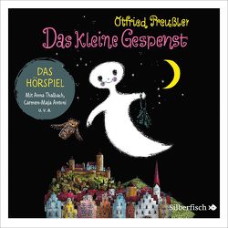 Das kleine Gespenst – Das Hörspiel von Albrecht,  Henrik, Antoni,  Carmen-Maja, Diverse, Grashof,  Christian, Hartmann,  Gudrun, Preussler,  Otfried, Schoen,  Robert, Thalbach,  Anna