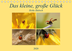 Das kleine, große Glück (Tischkalender 2020 DIN A5 quer) von Hultsch,  Heike