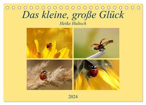 Das kleine, große Glück (Tischkalender 2024 DIN A5 quer), CALVENDO Monatskalender von Hultsch,  Heike