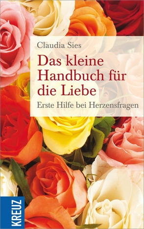 Das kleine Handbuch für die Liebe von Sies,  Claudia