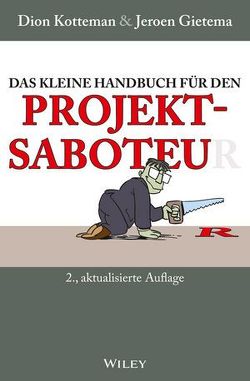 Das kleine Handbuch für den Projektsaboteur von Gietema,  Jeroen, Heldmayer,  Karin, Kotteman,  Dion