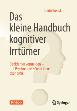 Das kleine Handbuch kognitiver Irrtümer von Wenski,  Guido