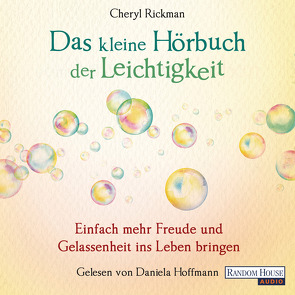 Das kleine Hör-Buch der Leichtigkeit von Hoffmann,  Daniela, Rickman,  Cheryl, Weingart,  Karin