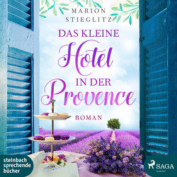 Das kleine Hotel in der Provence von Baus,  Hannah, Stieglitz,  Marion