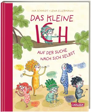 Das kleine Ich auf der Suche nach sich selbst von Ellermann,  Lena, Schmidt,  Ina