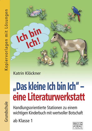 „Das kleine Ich bin Ich“ – eine Literaturwerkstatt von Klöckner,  Katrin