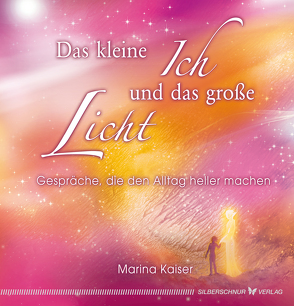 Das kleine Ich und das große Licht von Kaiser,  Marina