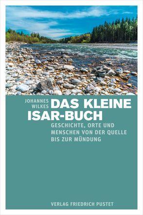 Das kleine Isar-Buch von Wilkes,  Johannes