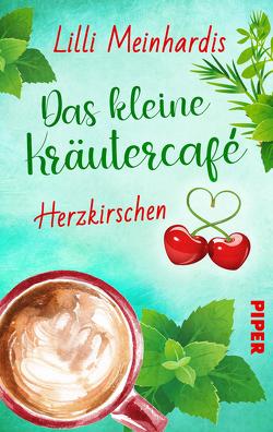 Das kleine Kräutercafé – Herzkirschen von Meinhardis,  Lilli