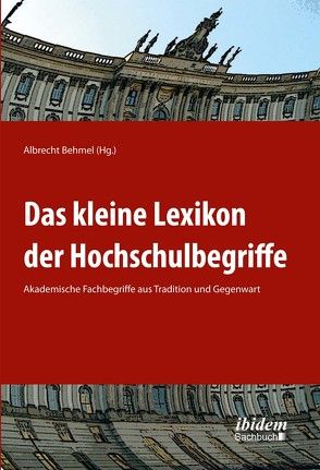 Das kleine Lexikon der Hochschulbegriffe von Behmel,  Albrecht