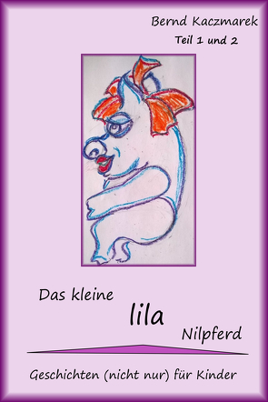 Das kleine lila Nilpferd Teil 1+2 von Kaczmarek,  Bernd