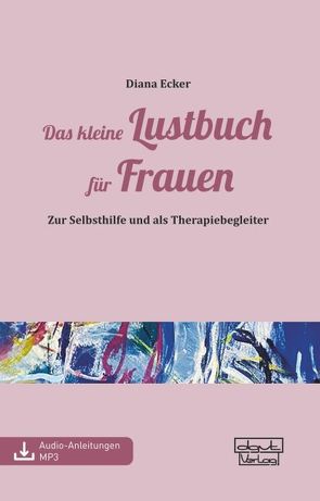 Das kleine Lustbuch für Frauen von Ecker,  Diana