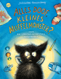 Das kleine Muffelmonster (4). Alles doof, kleines Muffelmonster? Oder wie Langeweile ratzfatz verschwindet von Boehme,  Julia, Harvey,  Franziska