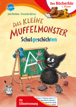 Das kleine Muffelmonster. Schulgeschichten von Boehme,  Julia, Harvey,  Franziska