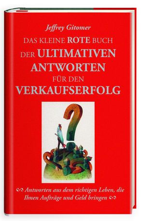 Das kleine rote Buch der ultimativen Antworten für den Verkaufserfolg von Gitomer,  Jeffrey