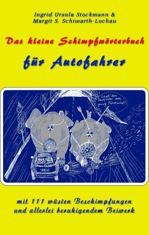 Das kleine Schimpfwörterbuch für Autofahrer von Stockmann,  Ingrid Ursula