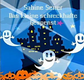 Das kleine schreckhafte Gespenst von Sener,  Sabine