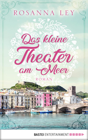 Das kleine Theater am Meer von Ley,  Rosanna, Röhl,  Barbara