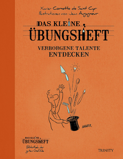 Das kleine Übungsheft – Verborgene Talente entdecken von Augagneur,  Jean, Saint Cyr,  Xavier Cornette de