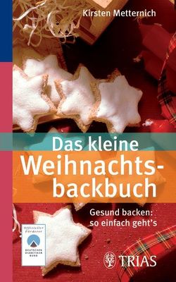 Das kleine Weihnachtsbackbuch von Metternich,  Kirsten