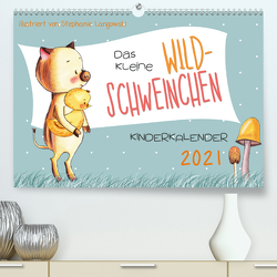 Das kleine Wildschweinchen – Kinderkalender 2021 (Premium, hochwertiger DIN A2 Wandkalender 2021, Kunstdruck in Hochglanz) von Langowski,  Stephanie