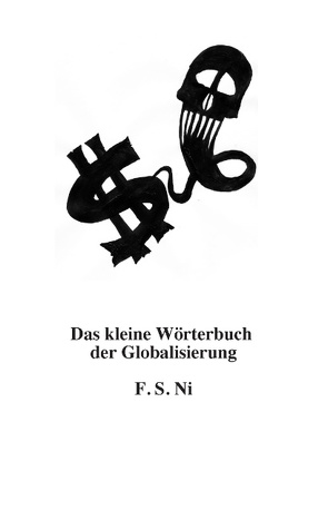 Das kleine Wörterbuch der Globalisierung von Ni,  F. S.