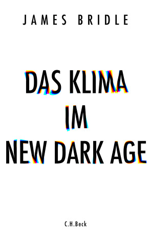 Das Klima im New Dark Age von Bridle,  James, Wirthensohn,  Andreas