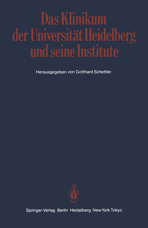 Das Klinikum der Universität Heidelberg und seine Institute von Putlitz,  Gisbert Frhr. zu, Schettler,  Gotthard