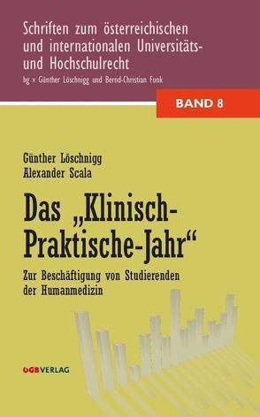 Das „Klinisch-Praktische Jahr“ von Funk,  Bernd-Christian, Löschnigg,  Günther, Scala,  Alexander