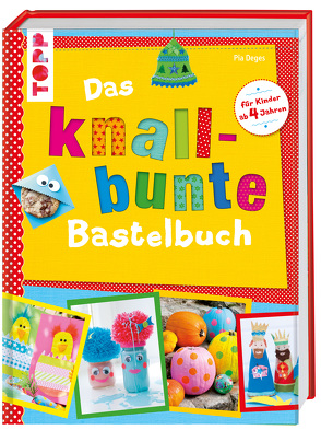 Das knallbunte Bastelbuch von Deges,  Pia