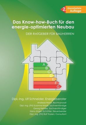 Das Know-how-Buch für den energie-optimierten Neubau von Hardt,  Andreas, Maass,  Susanne, Neitzke,  Georg, Schneider,  Ulf, Schüttler,  Hans J, Trosien,  Anja, Trosien,  Ralf