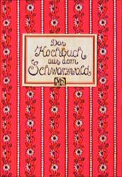 Das Kochbuch aus dem Schwarzwald von Brommer,  Ulrike, Nagel,  Kurt