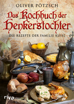 Das Kochbuch der Henkerstochter von Pötzsch,  Oliver