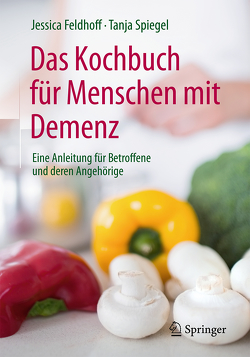 Das Kochbuch für Menschen mit Demenz von Feldhoff,  Jessica, Spiegel,  Tanja