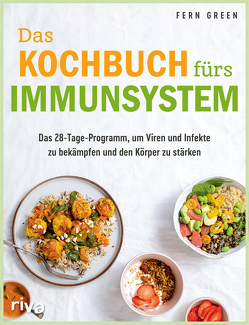 Das Kochbuch fürs Immunsystem von Fischer,  Martina, Green,  Fern