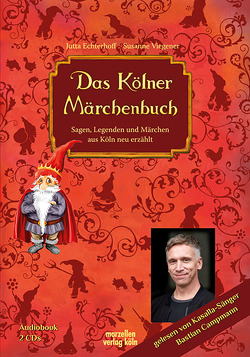 Das Kölner Märchenbuch von Campmann,  Bastian, Echterhoff,  Jutta, Viegener,  Susanne