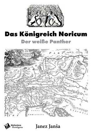 Das Königreich Noricum von Janša,  Janez