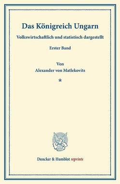 Das Königreich Ungarn. von Matlekovits,  Alexander von
