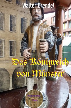 Das Königreich von Münster von Brendel,  Walter