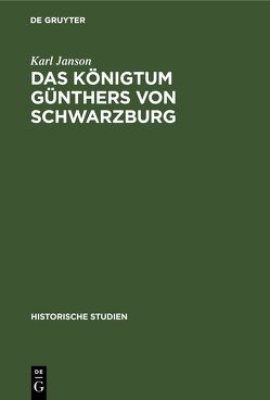 Das Königtum Günthers von Schwarzburg von Janson,  Karl