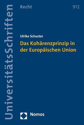 Das Kohärenzprinzip in der Europäischen Union von Schuster,  Ulrike