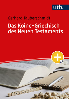 Das Koine-Griechisch des Neuen Testaments von Tauberschmidt,  Gerhard