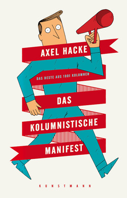 Das kolumnistische Manifest von Hacke,  Axel, Schmidt,  Dirk