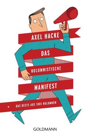 Das Kolumnistische Manifest von Hacke,  Axel
