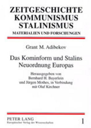 Das Kominform und Stalins Neuordnung Europas von Adibekov,  Grant