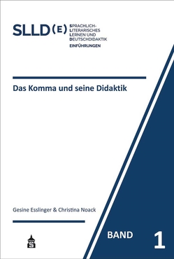 Das Komma und seine Didaktik von Esslinger,  Gesine, Noack,  Christina