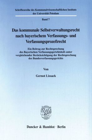 Das kommunale Selbstverwaltungsrecht nach bayerischem Verfassungs- und Verfassungsprozeßrecht. von Lissack,  Gernot