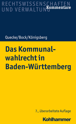 Das Kommunalwahlrecht in Baden-Württemberg von Bock,  Irmtraud, Gackenholz,  Friedrich, Königsberg,  Hermann, Quecke,  Albrecht